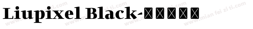 Liupixel Black字体转换